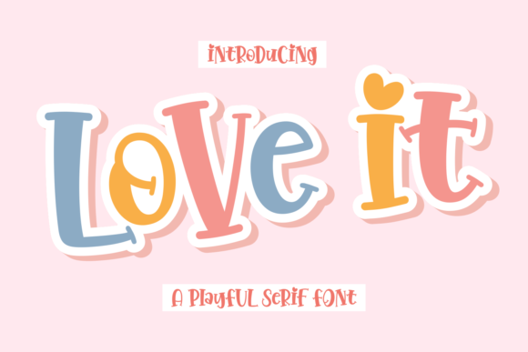 Love It: A Font That Speaks with Heart